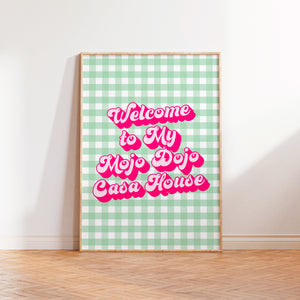 Welcome To My Mojo Dojo Casa House Print in Green