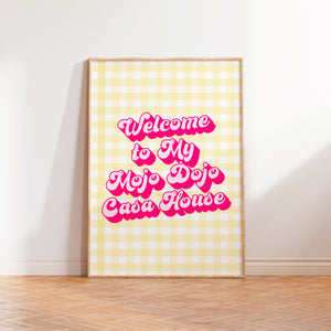 Welcome To My Mojo Dojo Casa House - Barbie Movie Quote Print