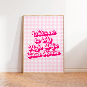 Welcome To My Mojo Dojo Casa House - Barbie Movie Quote Print