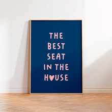 Load image into Gallery viewer, The Best Seat In The House Print
