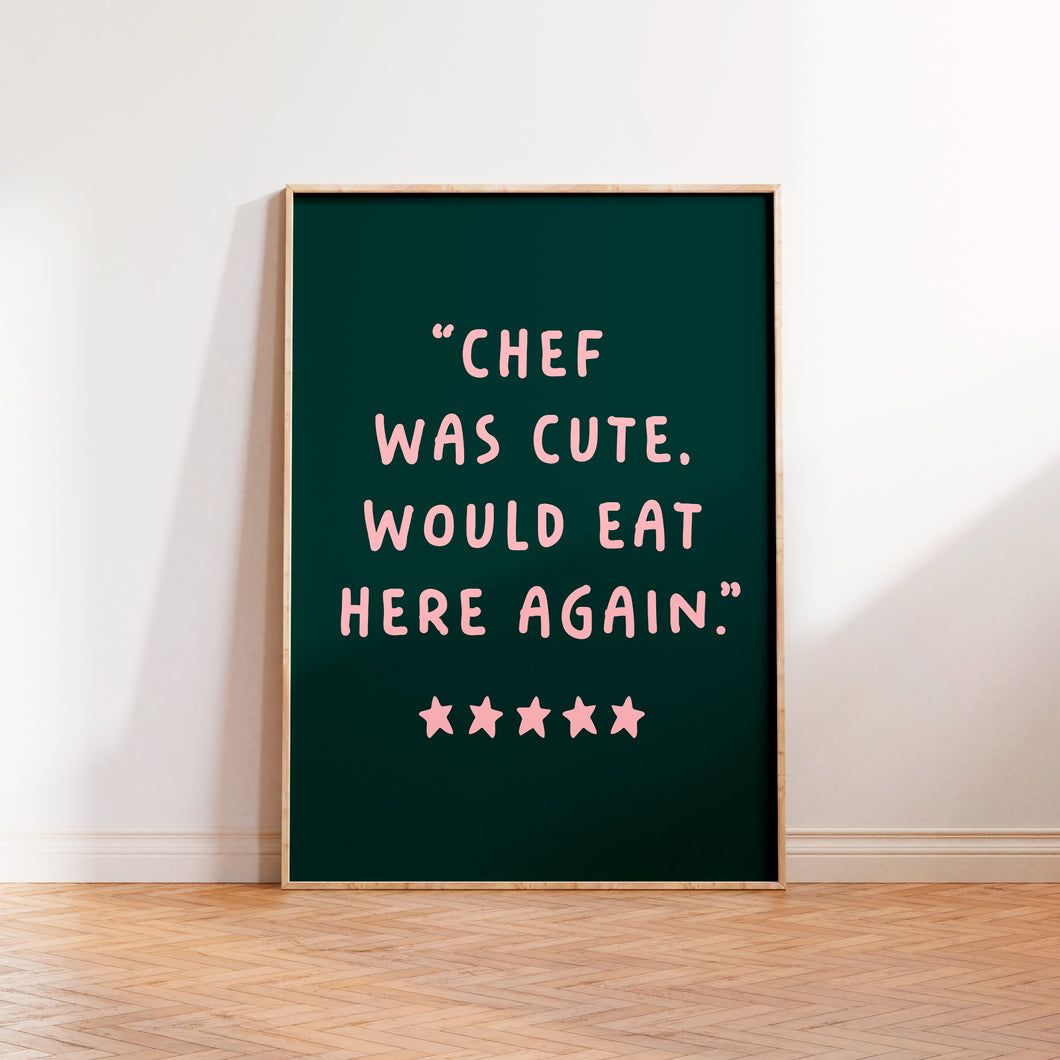 Chef Was Cute Would Eat Here Again Print in Green Pink