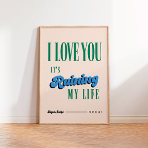 Fortnight I Love You It's Ruining My Life Print