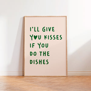 I'll Give You Kisses If You Do The Dishes Print