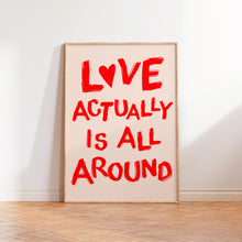 Load image into Gallery viewer, Love Actually Is All Around Print
