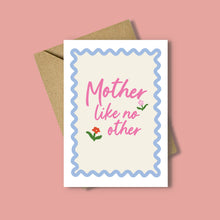 Load image into Gallery viewer, Mother Like No Other Mother&#39;s Day Card
