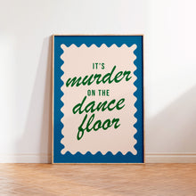 Load image into Gallery viewer, Murder On The Dancefloor Print
