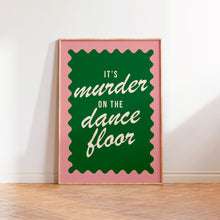 Load image into Gallery viewer, Murder On The Dancefloor Print
