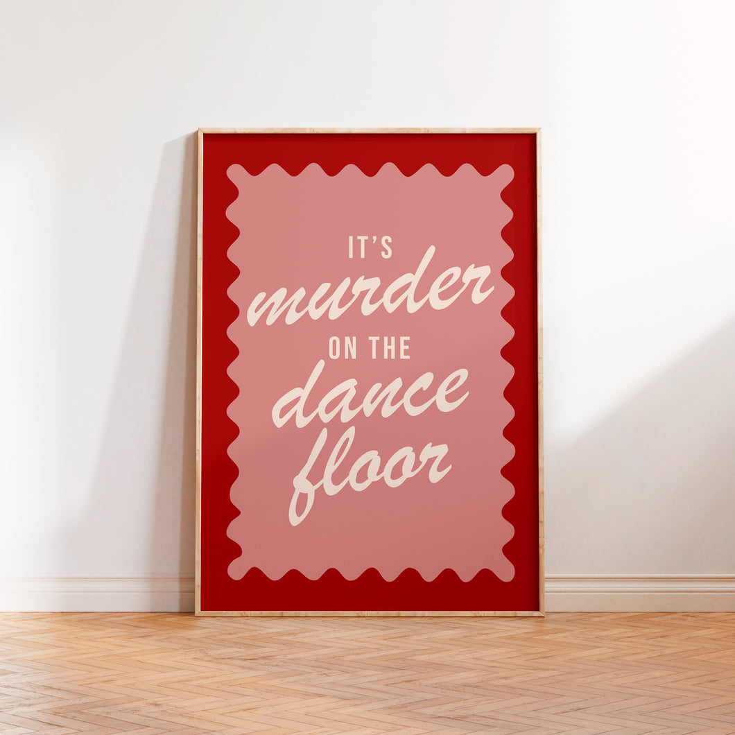 Murder On The Dancefloor Print