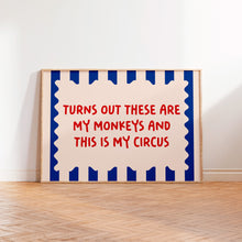 Load image into Gallery viewer, Turns Out These Are My Monkeys And This Is My Circus Landscape
