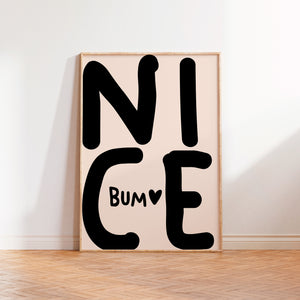 Nice Bum Wall Art Print