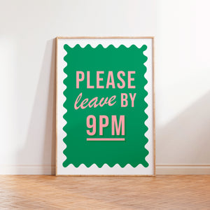 Please Leave By 9pm Print in Green and Pink