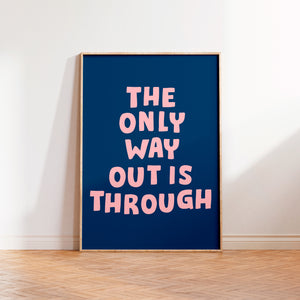 The Only Way Out Is Through Print