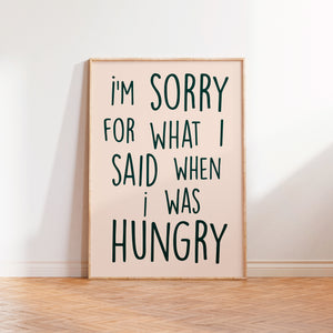 I'm Sorry For What I Said When I was Hungry Print in Beige and Green