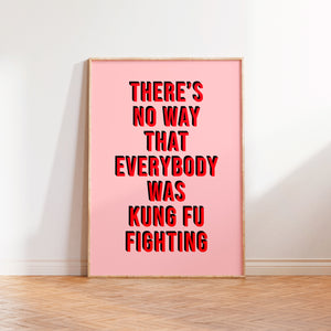 Kung Fu Fighting Print