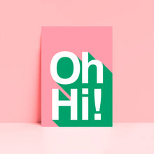 Load image into Gallery viewer, Oh Hi! Typography Wall Art Print
