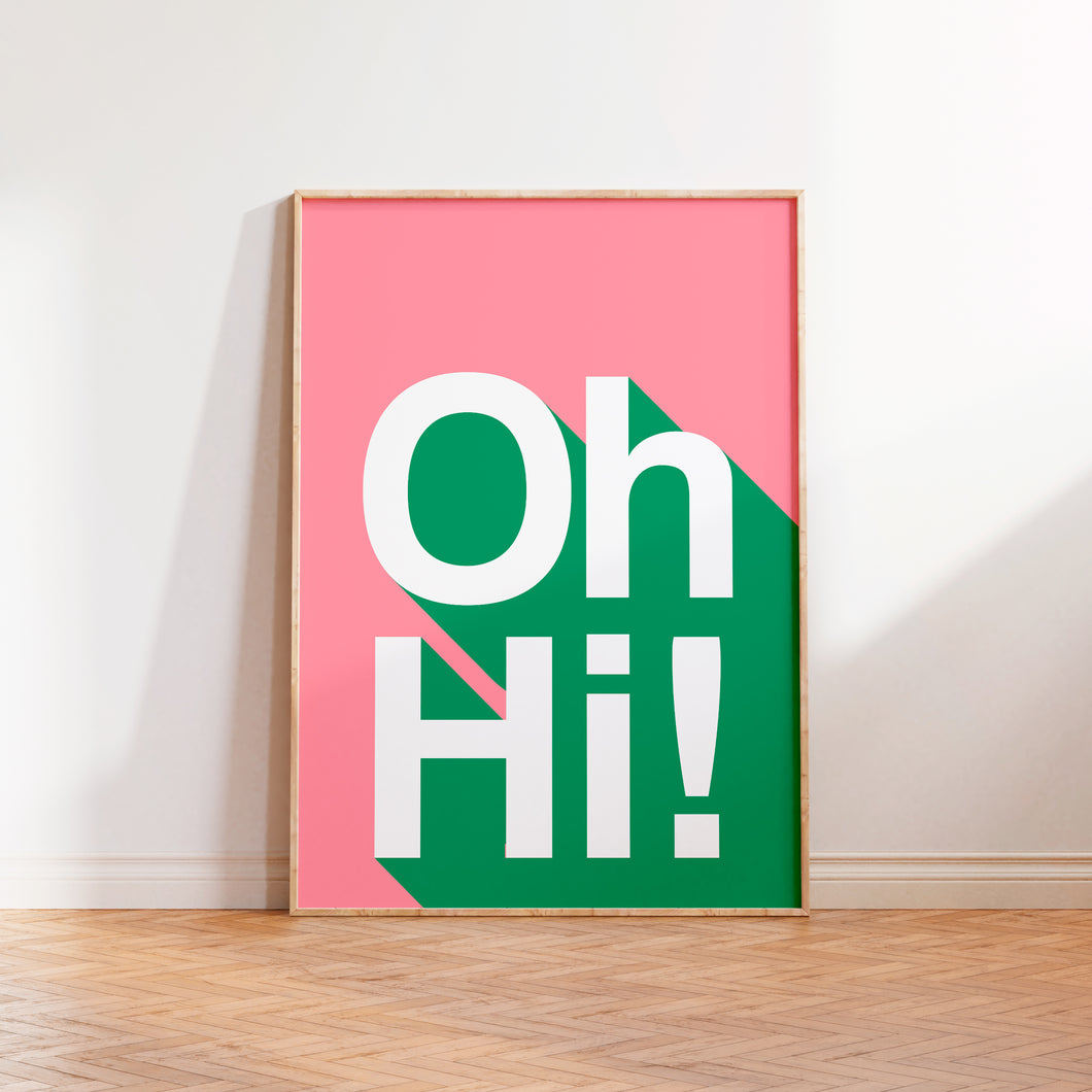 Oh Hi! Typography Wall Art Print