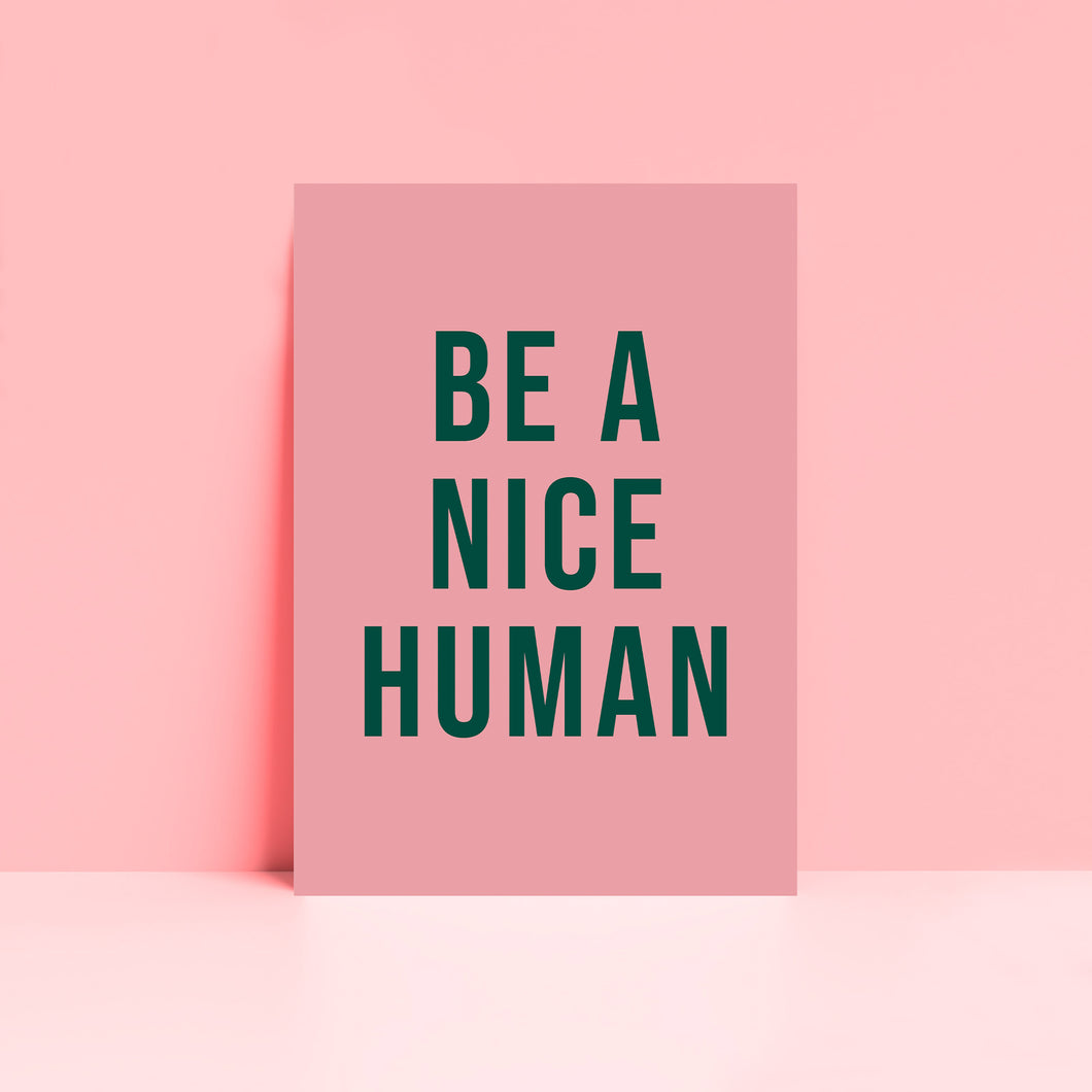 Be A Nice Human Typography Wall Art Print