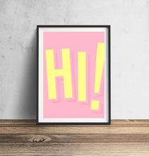 Load image into Gallery viewer, Hi! Typography Wall Art Print
