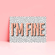 Load image into Gallery viewer, I&#39;m Fine Typography Wall Art Print
