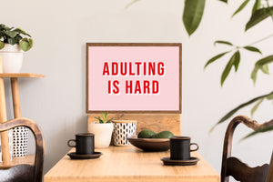 Adulting Is Hard Typography Wall Art Print