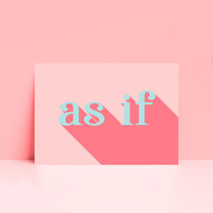 As If 90's Clueless Typography Pastel Wall Art Print