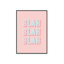 Load image into Gallery viewer, Blah Blah Blah Funny Typography Wall Art Print
