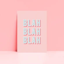 Load image into Gallery viewer, Blah Blah Blah Funny Typography Wall Art Print
