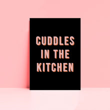 Load image into Gallery viewer, Cuddles In The Kitchen Typography Wall Art Print
