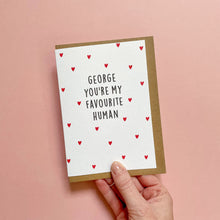 Load image into Gallery viewer, Personalised You&#39;re My Favourite Human Card
