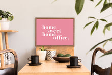 Load image into Gallery viewer, Home Sweet Home Office Typography Wall Art Print
