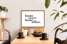 Load image into Gallery viewer, Home Sweet Home Office Typography Wall Art Print
