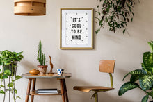 Load image into Gallery viewer, It&#39;s Cool To Be Kind Wall Art Print
