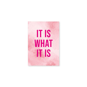 It Is What It Is Pink Typography Wall Art Print