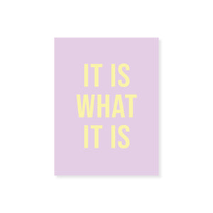 It Is What It Is Pastel Lilac Typography Wall Art Print