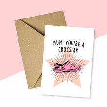 Load image into Gallery viewer, Mum You&#39;re A Croc Star Card
