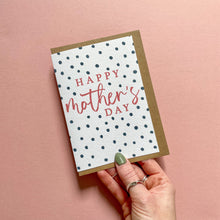 Load image into Gallery viewer, Happy Mother&#39;s Day Polka Dot Card
