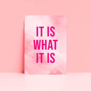 It Is What It Is Pink Typography Wall Art Print