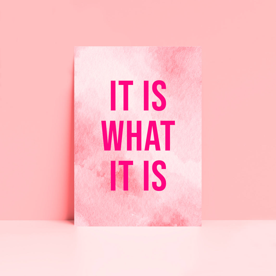 It Is What It Is Pink Typography Wall Art Print