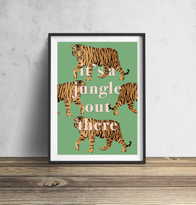 It's A Jungle Out There Tiger Wall Art Print