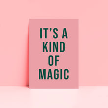 Load image into Gallery viewer, It&#39;s A Kind Of Magic Typography Wall Art Print
