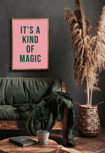 Load image into Gallery viewer, It&#39;s A Kind Of Magic Typography Wall Art Print
