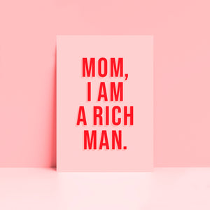 Mom I Am A Rich Man Wall Art Print