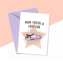 Load image into Gallery viewer, Mum You&#39;re A Croc Star Card
