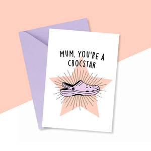 Mum You're A Croc Star Card