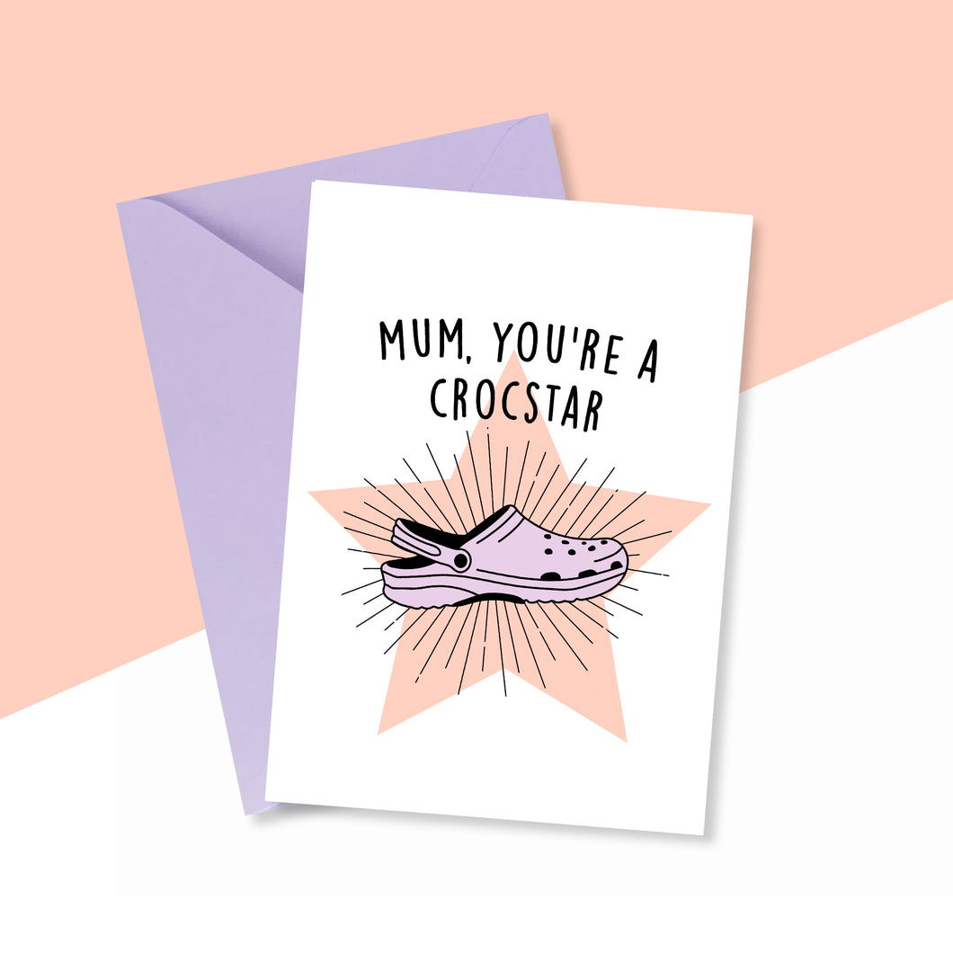 Mum You're A Croc Star Card