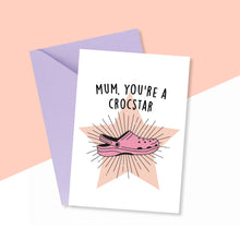 Load image into Gallery viewer, Mum You&#39;re A Croc Star Card
