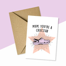 Load image into Gallery viewer, Mum You&#39;re A Croc Star Card
