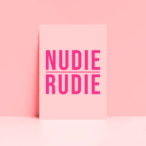 Nudie Rudie Typography Wall Art Print