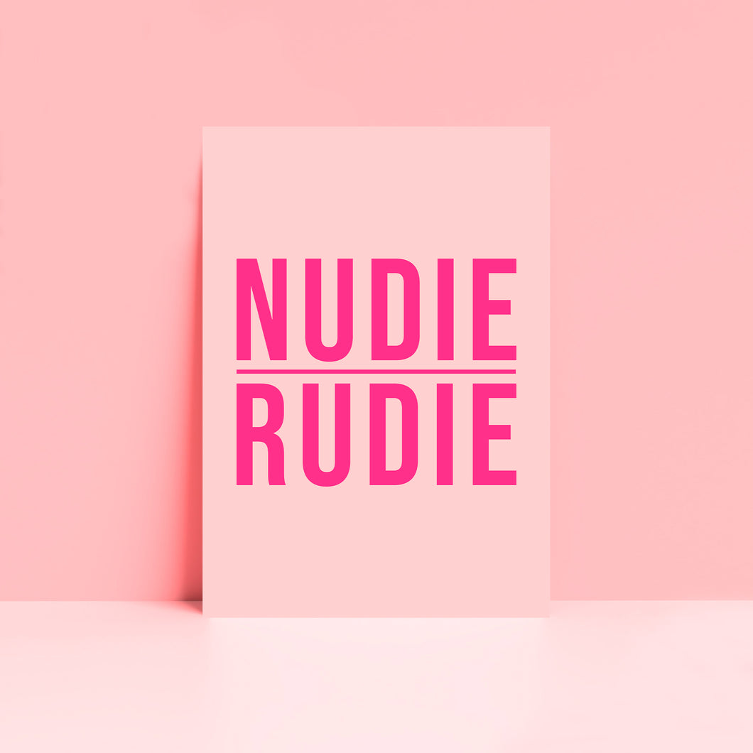 Nudie Rudie Typography Wall Art Print