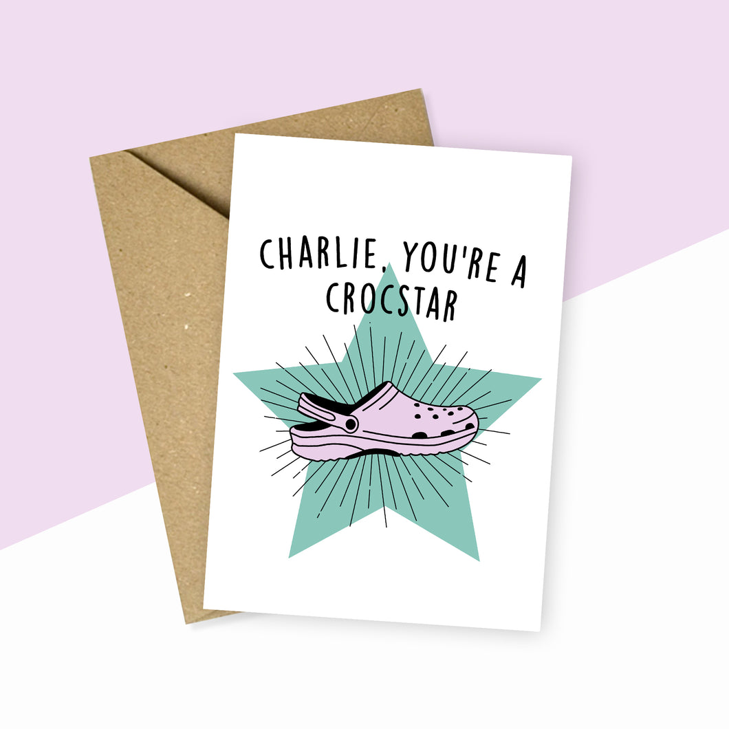 Personalised You're A Crocstar Card